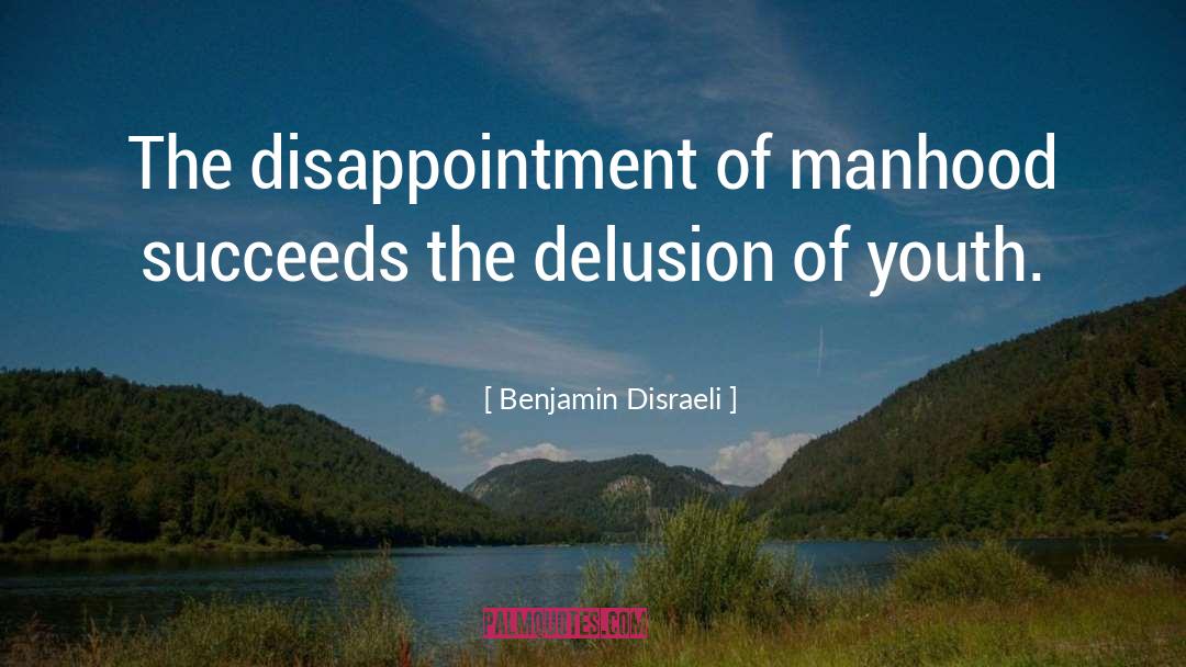 Youth Hostel quotes by Benjamin Disraeli