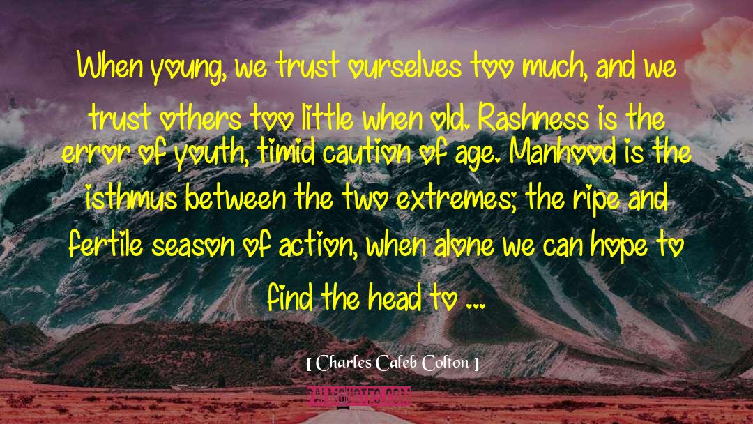 Youth Is To Venture quotes by Charles Caleb Colton