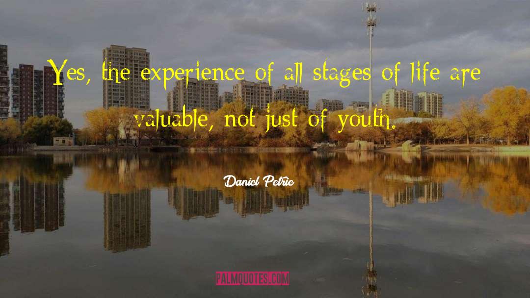 Youth Life quotes by Daniel Petrie
