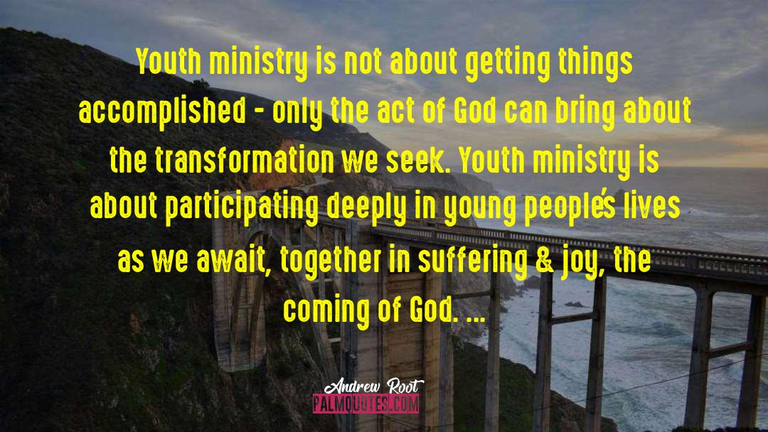 Youth Ministry quotes by Andrew Root