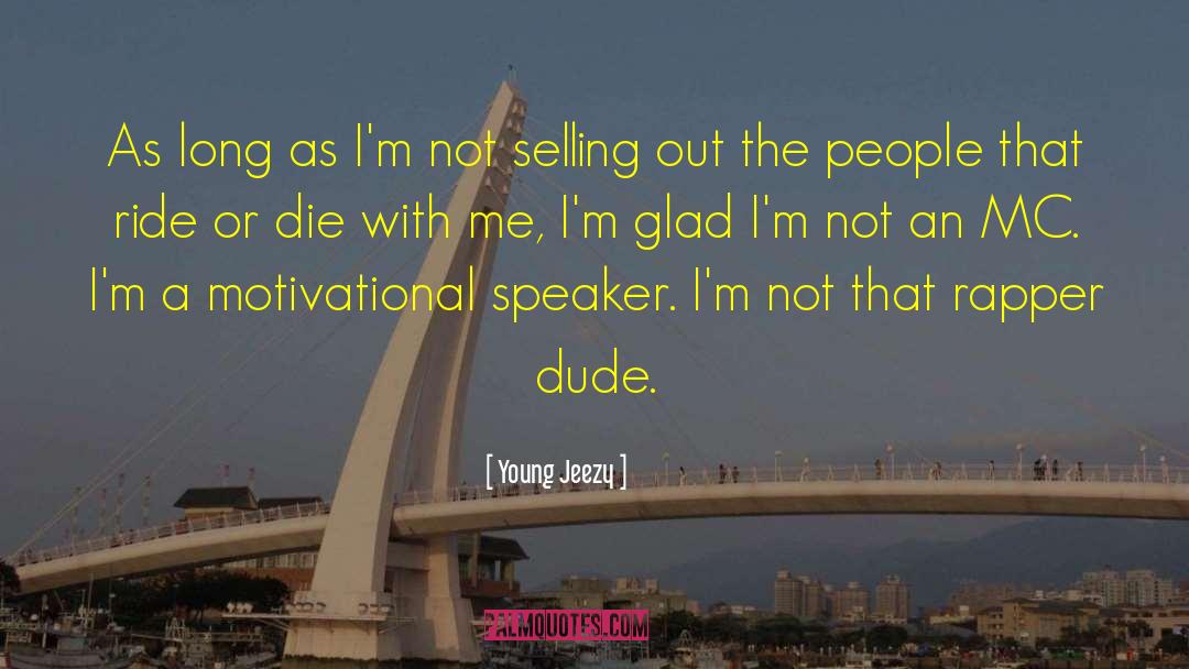 Youth Motivational Speaker quotes by Young Jeezy