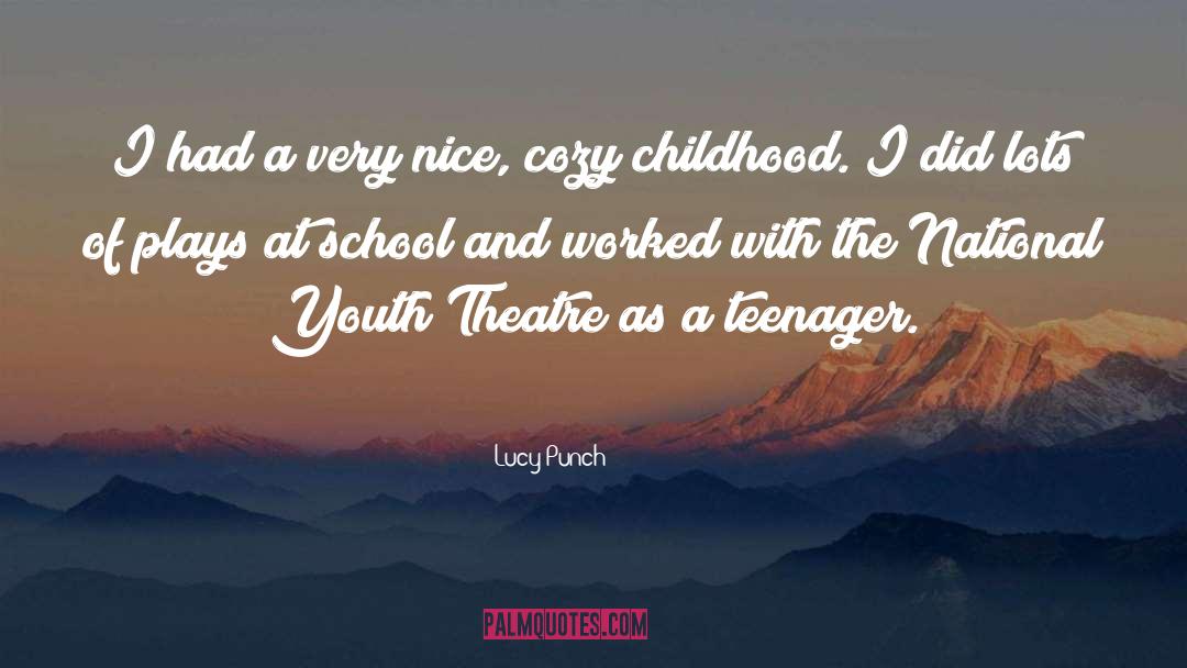 Youth Theatre quotes by Lucy Punch