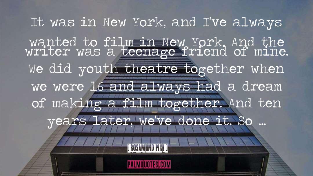 Youth Theatre quotes by Rosamund Pike