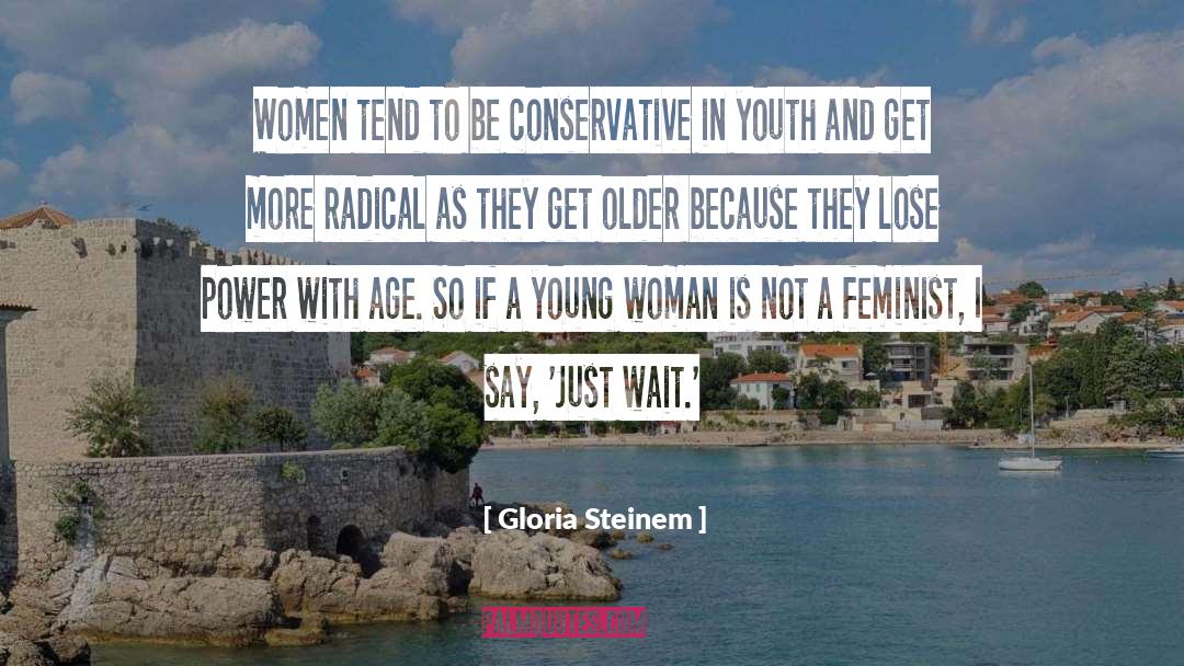 Youth Theatre quotes by Gloria Steinem