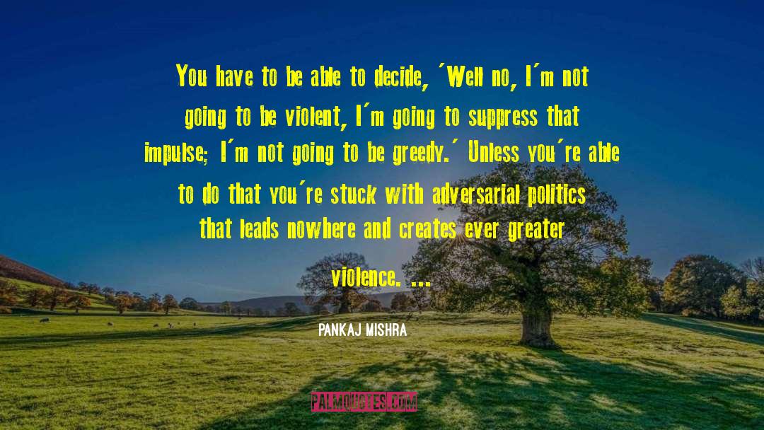 Youth Violence quotes by Pankaj Mishra