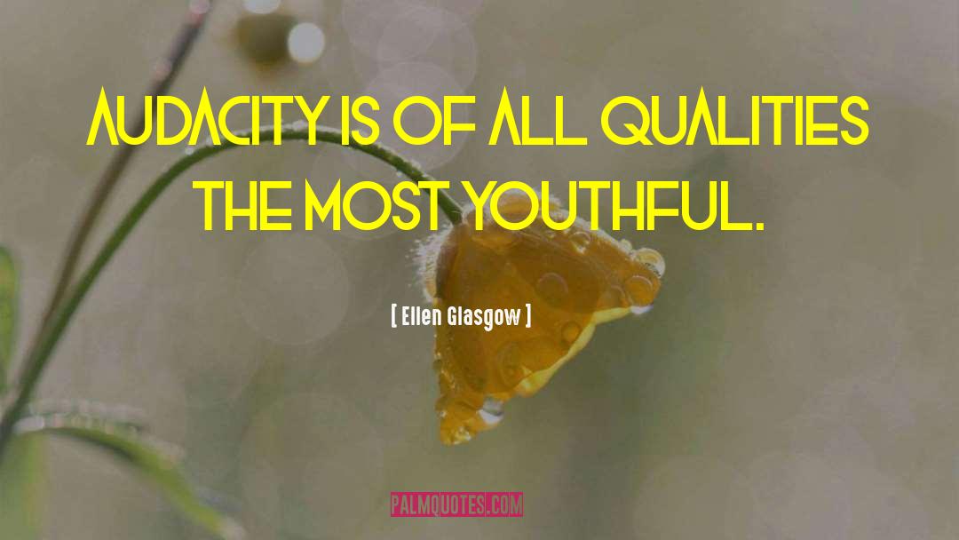 Youthful Indiscretion quotes by Ellen Glasgow