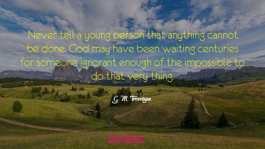 Youthful Optimism quotes by G. M. Trevelyan