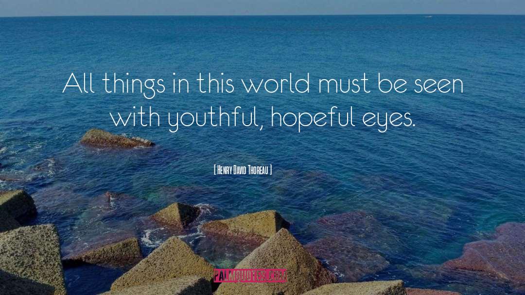 Youthfulness quotes by Henry David Thoreau