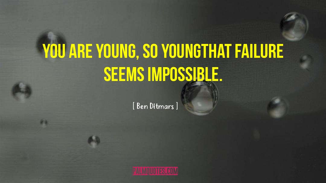Youthfulness quotes by Ben Ditmars