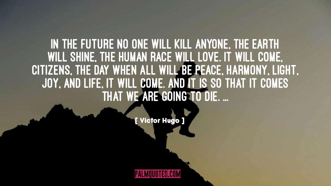 Yp Az Peace Love Harmony quotes by Victor Hugo