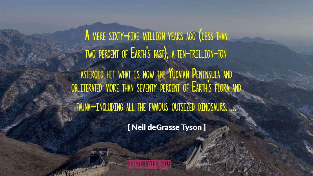 Yucatan quotes by Neil DeGrasse Tyson