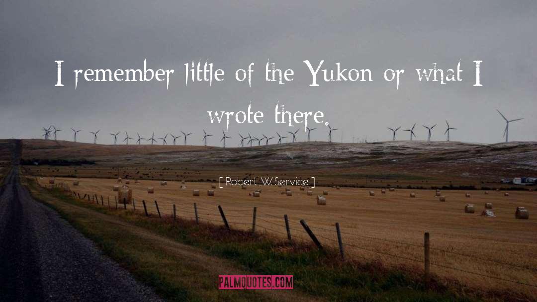 Yukon quotes by Robert W. Service