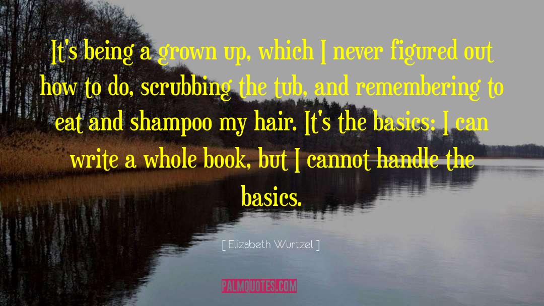 Yulissa Elizabeth quotes by Elizabeth Wurtzel