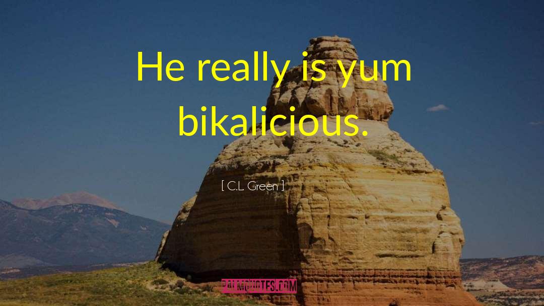 Yum quotes by C.L. Green