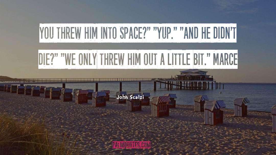 Yup quotes by John Scalzi