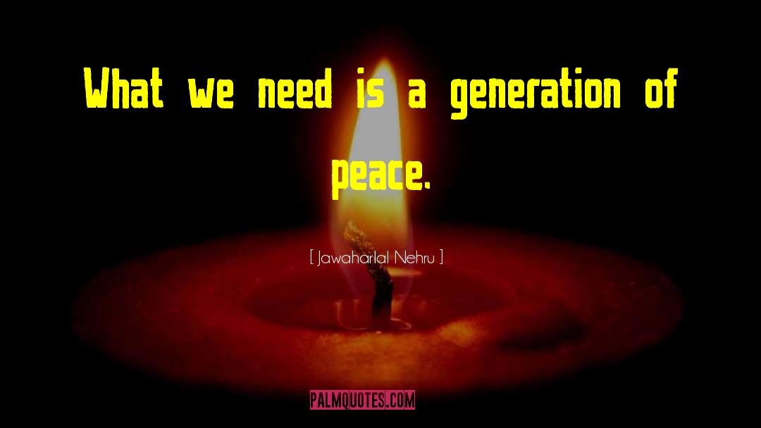 Z Generation quotes by Jawaharlal Nehru