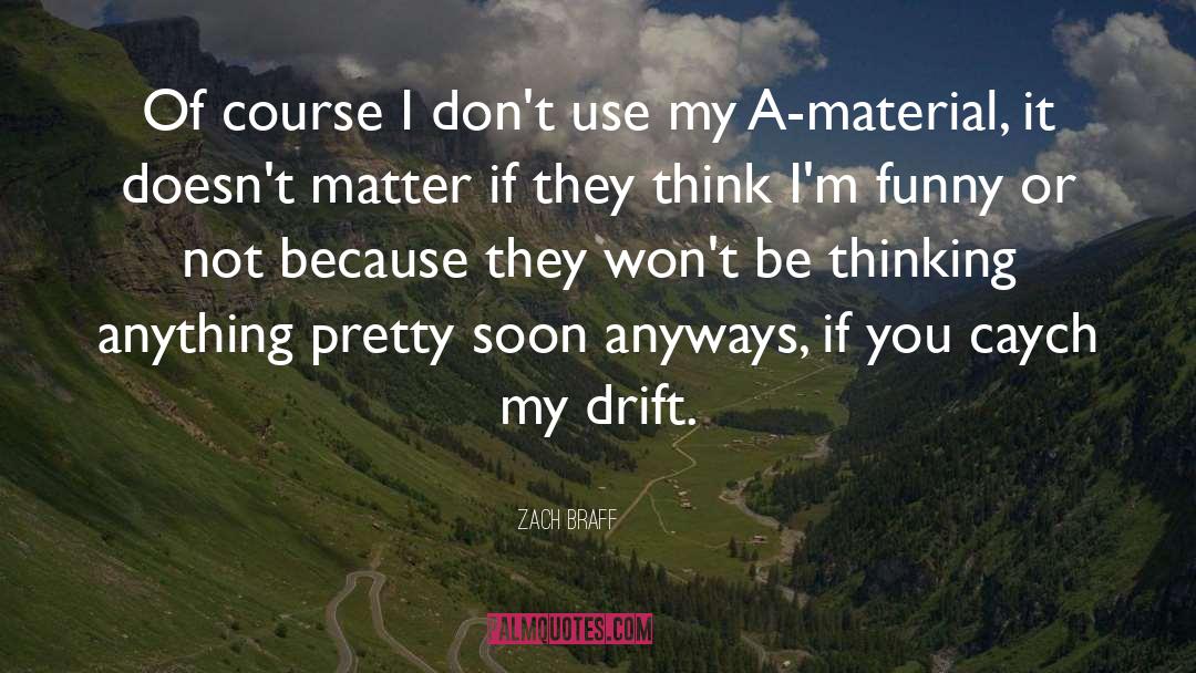 Zach Goode quotes by Zach Braff