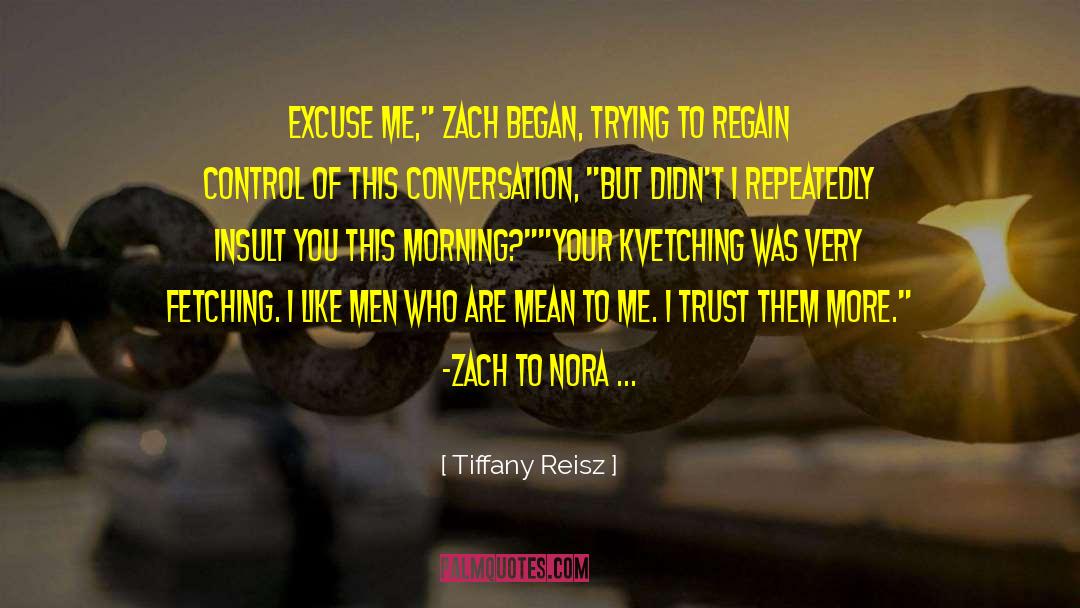 Zach quotes by Tiffany Reisz