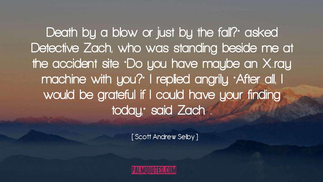 Zach quotes by Scott Andrew Selby