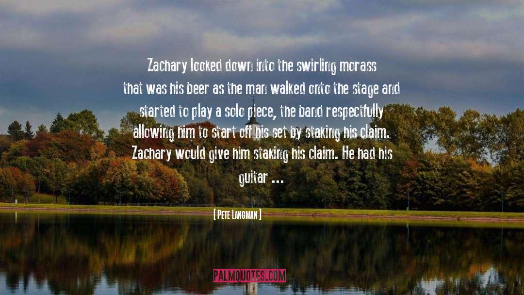 Zachary quotes by Pete Langman