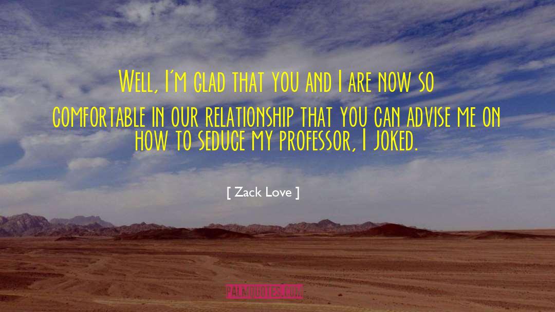 Zack Thorpe quotes by Zack Love