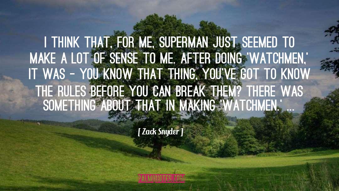 Zack Thorpe quotes by Zack Snyder