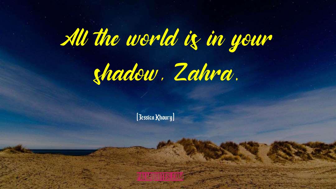 Zahra quotes by Jessica Khoury
