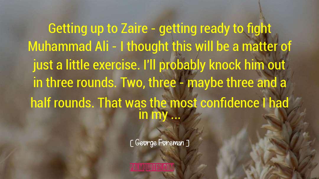 Zaire quotes by George Foreman