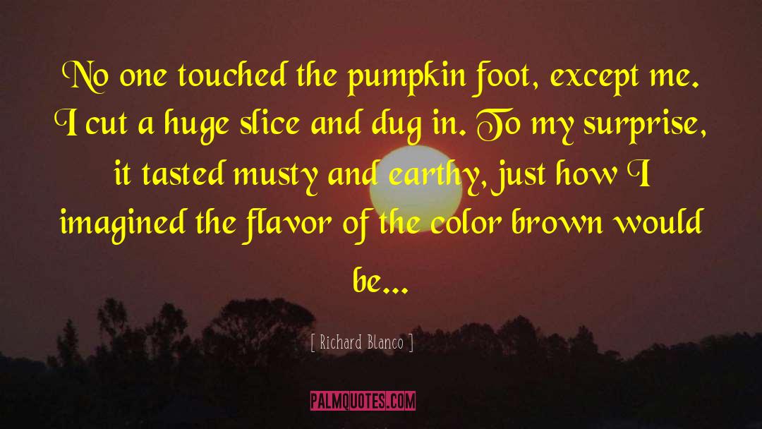 Zaiser Pumpkin quotes by Richard Blanco