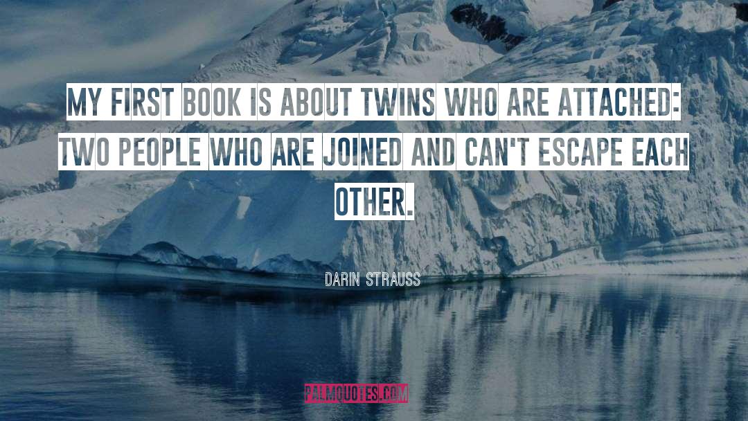 Zakar Twins quotes by Darin Strauss