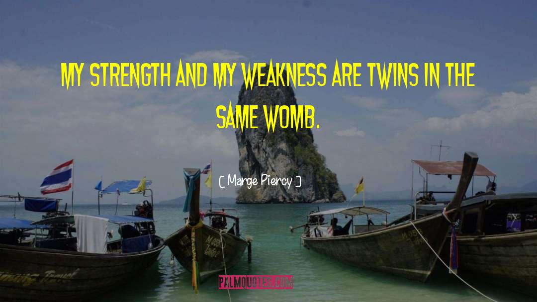 Zakar Twins quotes by Marge Piercy