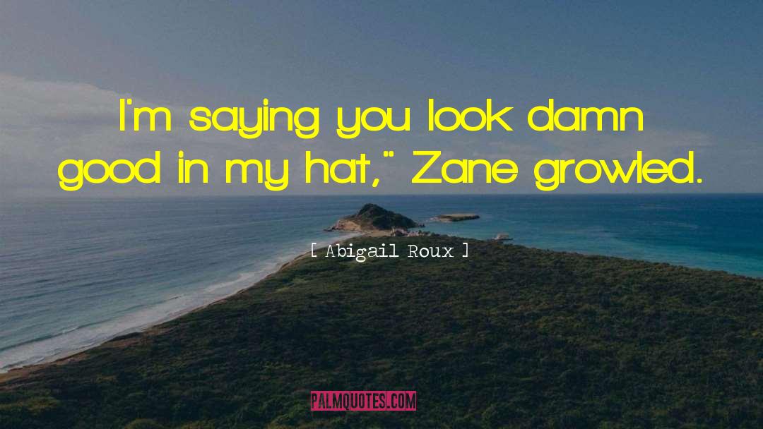 Zamariah Zane quotes by Abigail Roux