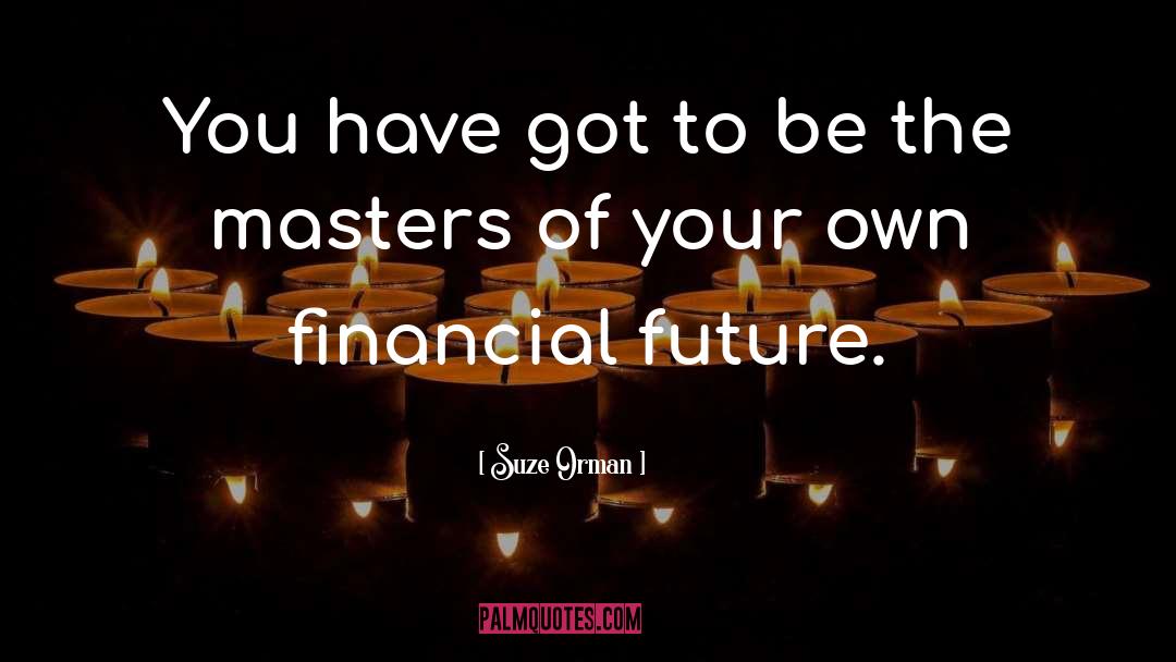 Zandian Masters quotes by Suze Orman