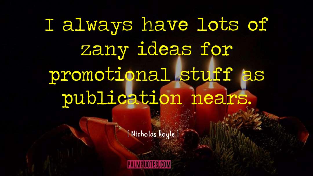 Zany quotes by Nicholas Royle