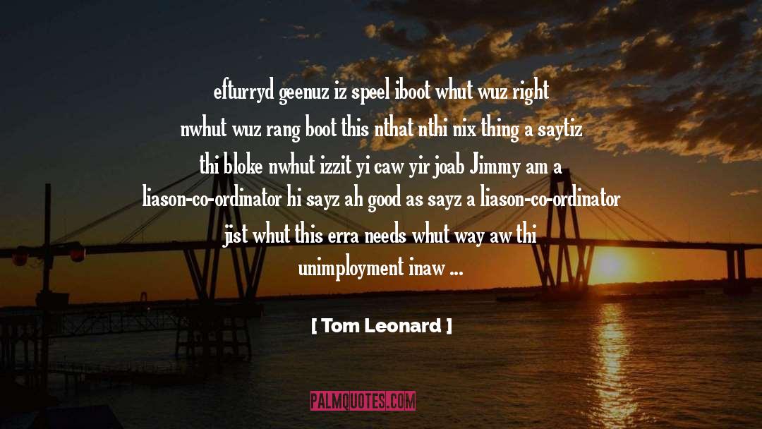 Zapali Iz quotes by Tom Leonard