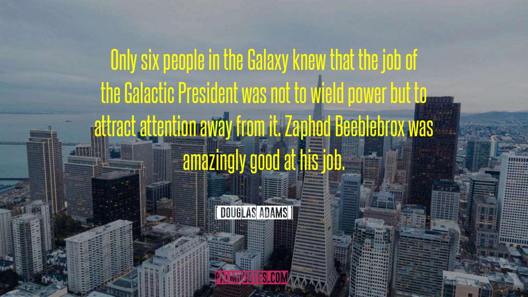 Zaphod Beeblebrox quotes by Douglas Adams