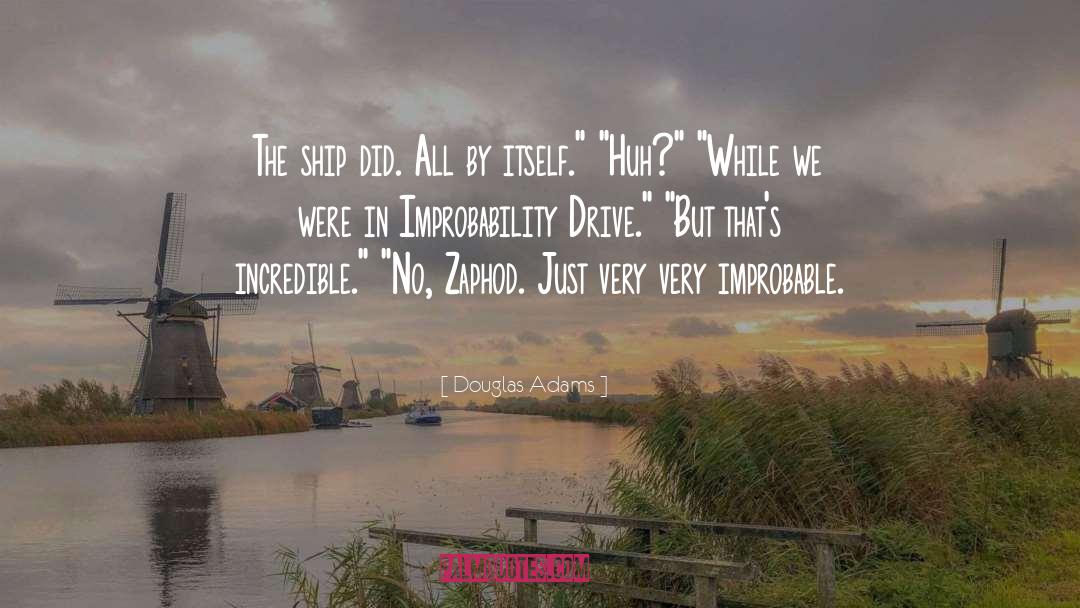 Zaphod Beeblebrox quotes by Douglas Adams