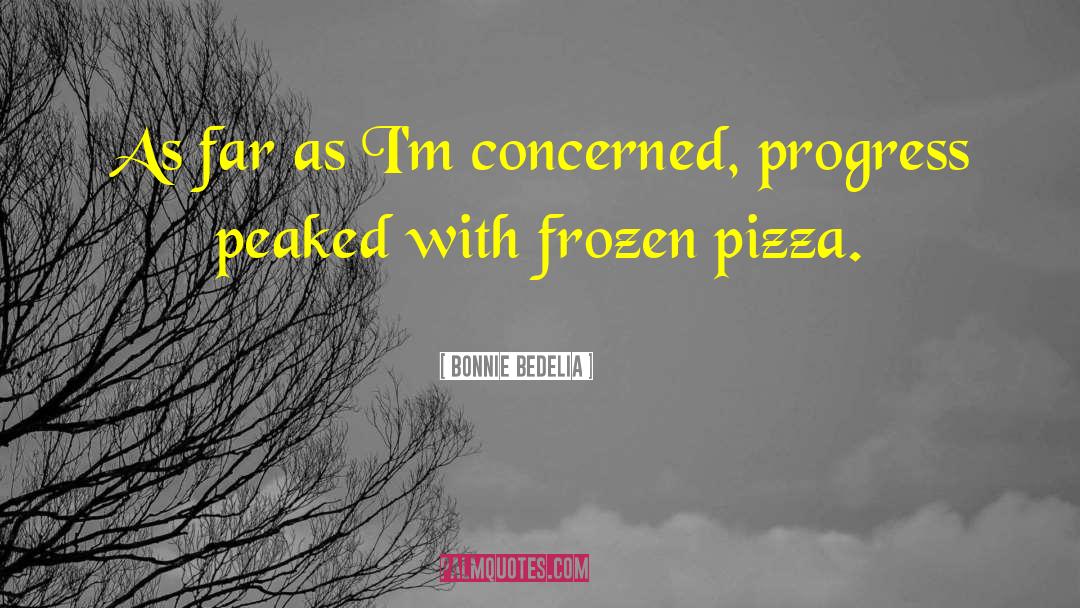 Zapponi Pizza quotes by Bonnie Bedelia