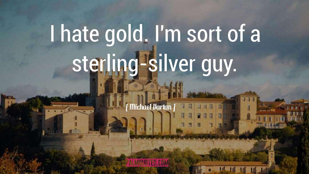 Zaramella Silver quotes by Michael Vartan