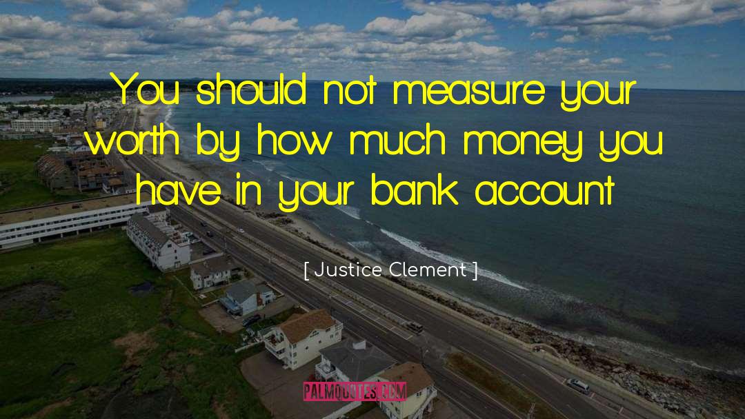 Zaszou quotes by Justice Clement