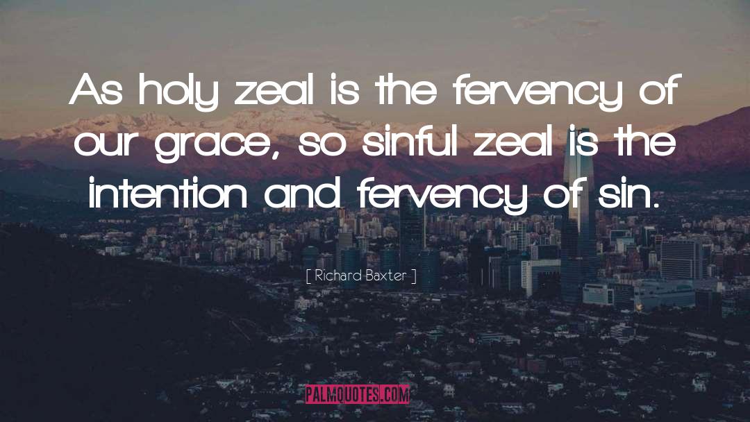 Zeal quotes by Richard Baxter