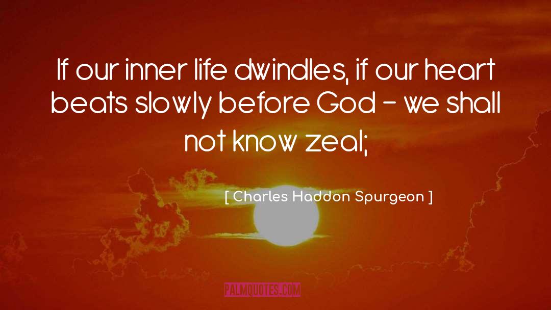 Zeal quotes by Charles Haddon Spurgeon