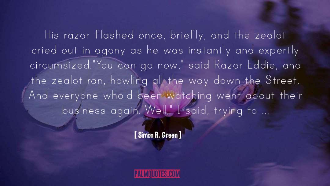 Zealot quotes by Simon R. Green