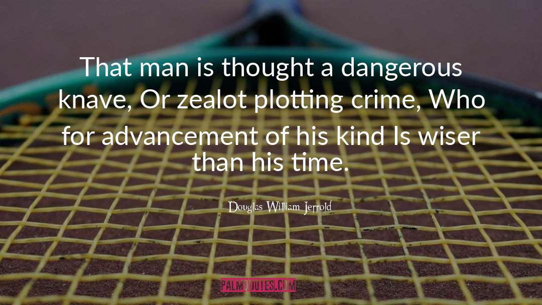 Zealot quotes by Douglas William Jerrold