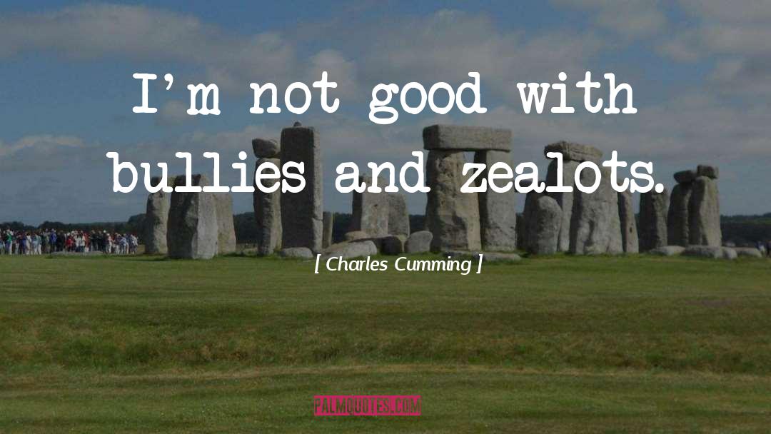 Zealots quotes by Charles Cumming