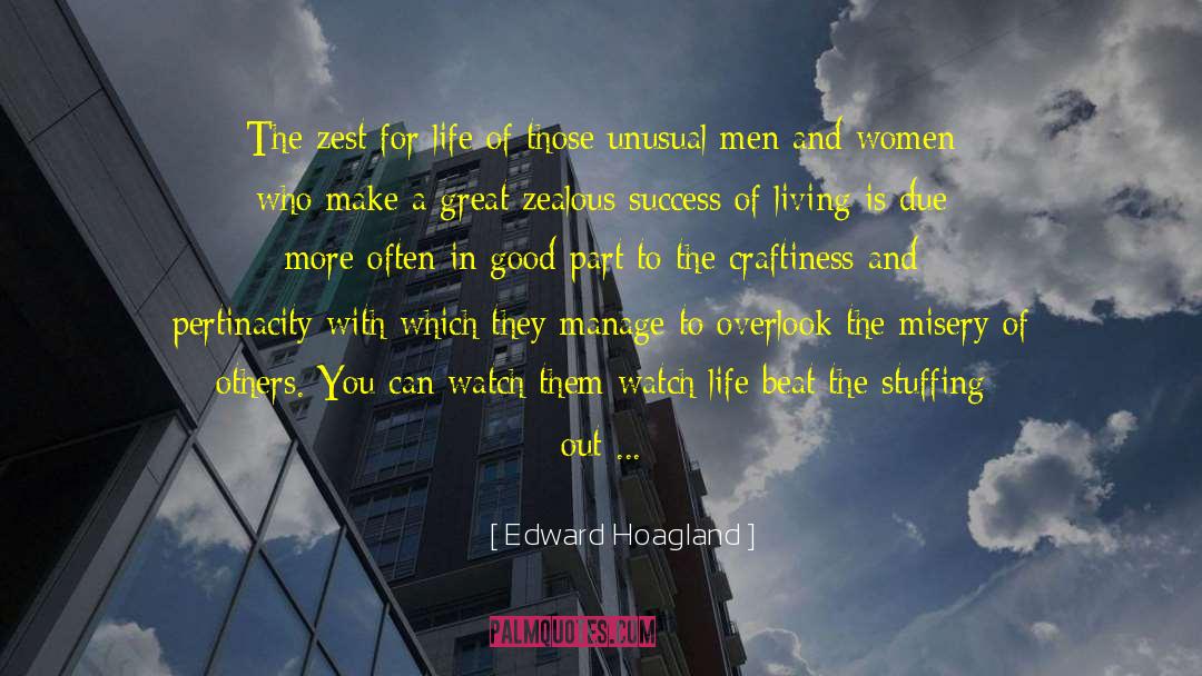 Zealous quotes by Edward Hoagland