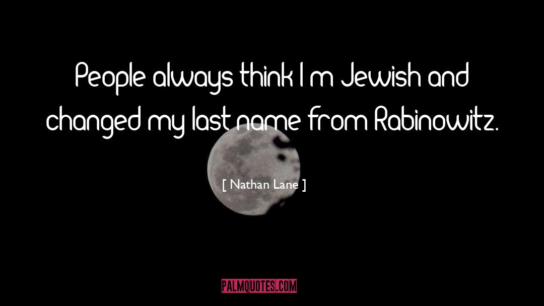 Zekaj Last Name quotes by Nathan Lane