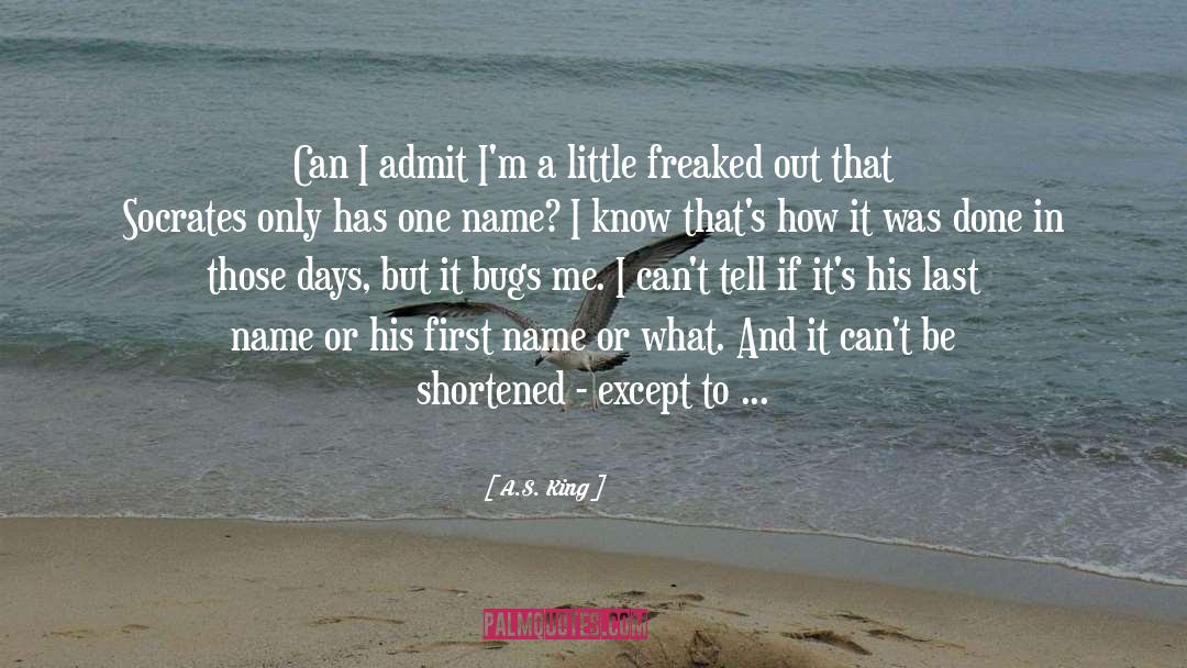 Zekaj Last Name quotes by A.S. King