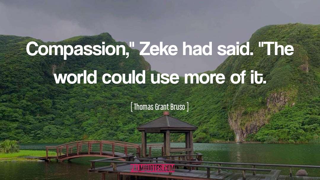 Zeke Crosse quotes by Thomas Grant Bruso