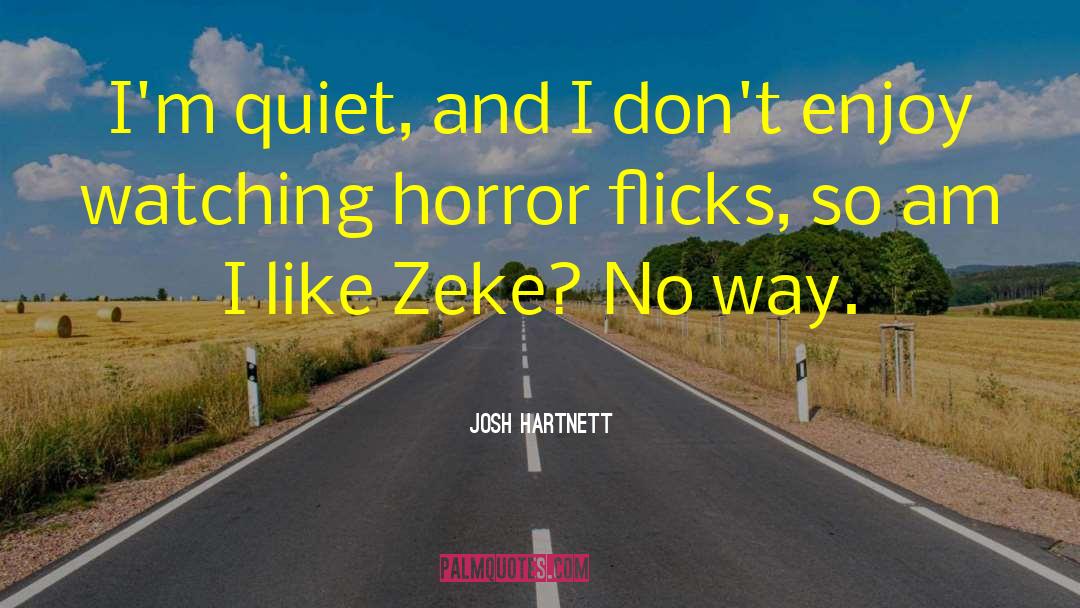 Zeke Crosse quotes by Josh Hartnett